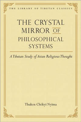 Crystal Mirror of Philosophical Systems -  Thuken Losang Chokyi Nyima