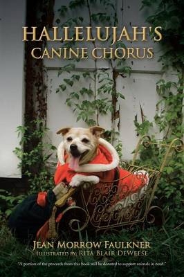 Hallelujah's Canine Chorus -  Jean Morrow Faulkner