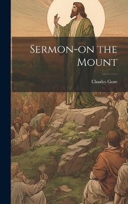 Sermon-on the Mount - Charles Gore