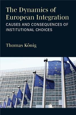 The Dynamics of European Integration - Thomas König