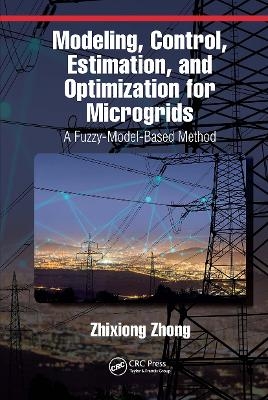 Modeling, Control, Estimation, and Optimization for Microgrids - Zhixiong Zhong