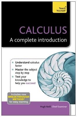 Calculus: A Complete Introduction -  Hugh Neill