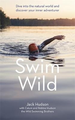 Swim Wild -  Calum Hudson,  Jack Hudson,  Robbie Hudson