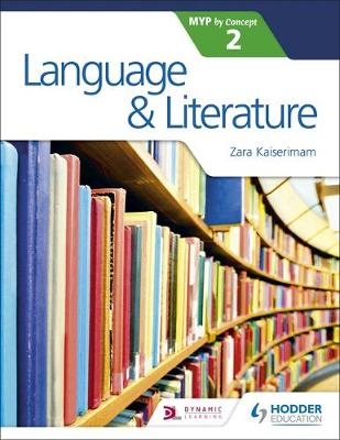 Language and Literature for the IB MYP 2 -  Zara Kaiserimam