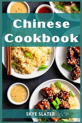 CHINESE COOKBOOK - Skye Slater