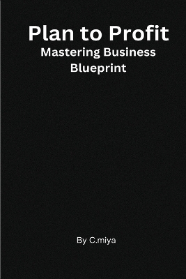 Plan to Profit Mastering Business Blueprint - Elio E