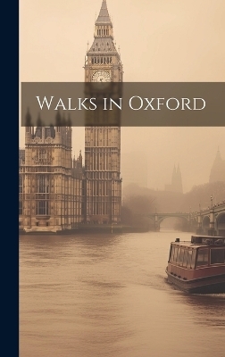 Walks in Oxford -  Anonymous