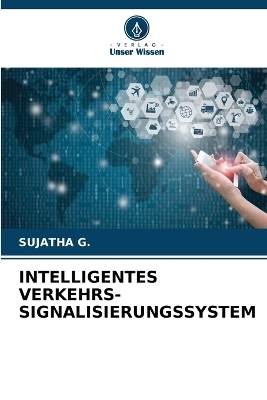 Intelligentes Verkehrs- Signalisierungssystem - Sujatha G