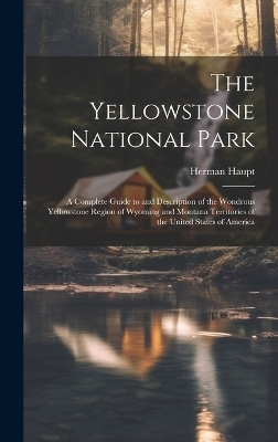 The Yellowstone National Park - Herman Haupt