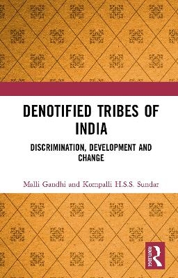 Denotified Tribes of India - Malli Gandhi, Kompalli H.S.S. Sundar