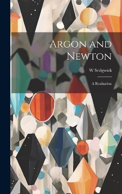 Argon and Newton - W Sedgwick