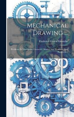 Mechanical Drawing ... - Frederick Ernest Giesecke