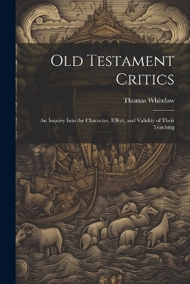 Old Testament Critics - Whitelaw Thomas