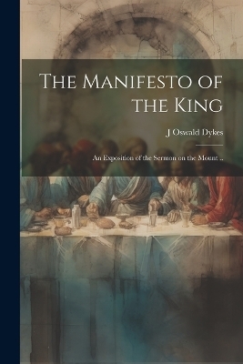 The Manifesto of the King - J Oswald 1835-1912 Dykes