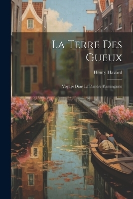 La Terre des Gueux - Henry Havard