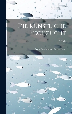 Die Künstliche Fischzucht - E Bade