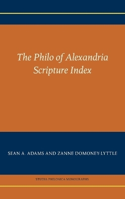 The Philo of Alexandria Scripture Index - Sean A Adams, Zanne Domoney-Lyttle