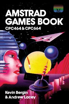 Amstrad Games Book - Kevin Bergin, Andrew Lacey