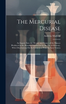 The Mercurial Disease - Andrew Mathias