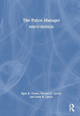 The Police Manager - Egan K. Green, Ronald G. Lynch, Scott R. Lynch