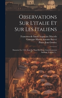 Observations Sur L'italie Et Sur Les Italiens - Pierre Jean Grosley, Torquato Tasso