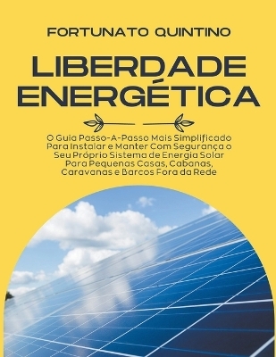 Liberdade Energética - Fortunato Quintino