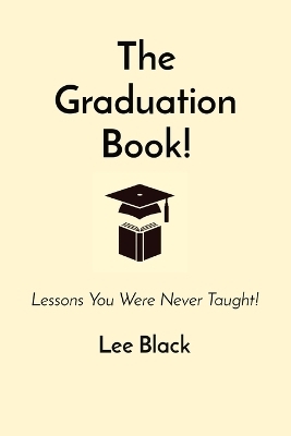 The Graduation Book! - Lee Black