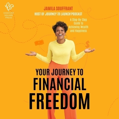 Your Journey to Financial Freedom - Jamila Souffrant