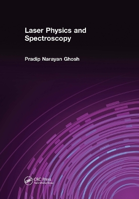 Laser Physics and Spectroscopy - Pradip Narayan Ghosh