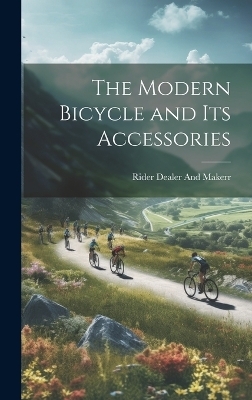 The Modern Bicycle and its Accessories - Rider Dealer and Makerr