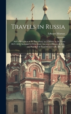Travels in Russia - Edward Morton