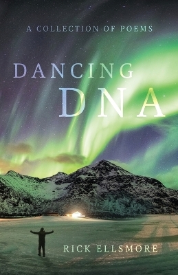 Dancing DNA - Rick Ellsmore