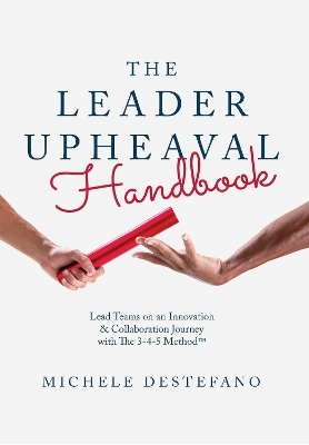 The Leader Upheaval Handbook - Michele DeStefano