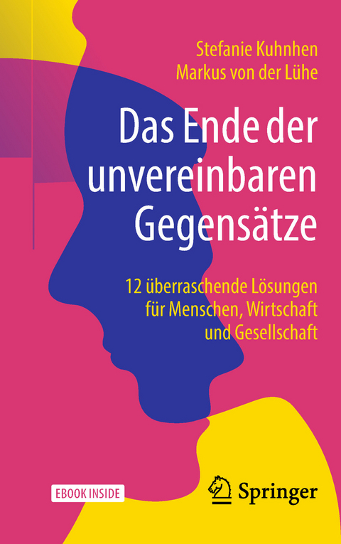 Das Ende der unvereinbaren Gegensätze - Stefanie Kuhnhen, Markus von der Lühe