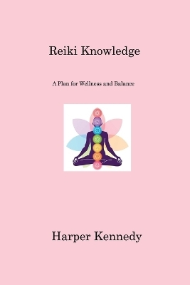 Reiki Knowledge - Harper Kennedy