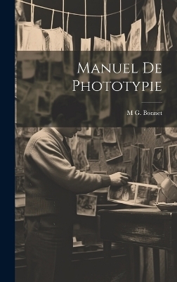 Manuel De Phototypie - M G Bonnet