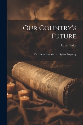 Our Country's Future - Uriah Smith