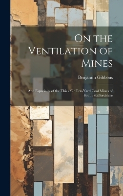 On the Ventilation of Mines - Benjamin Gibbons