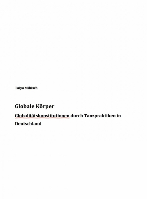 Globale Körper - Taiya Mikisch