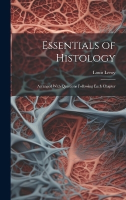 Essentials of Histology - Louis Leroy