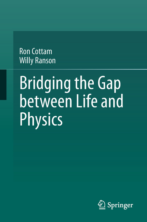Bridging the Gap between Life and Physics - Ron Cottam, Willy Ranson