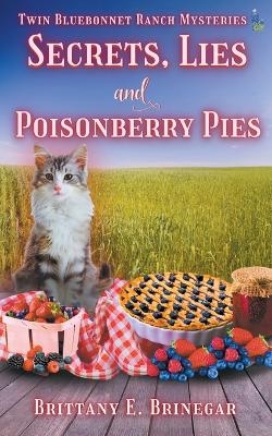 Secrets, Lies, and Poisonberry Pies - Brittany E Brinegar