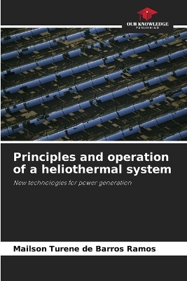 Principles and operation of a heliothermal system - Mailson Turene de Barros Ramos