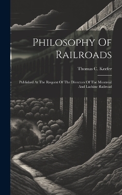 Philosophy Of Railroads - Thomas C Keefer