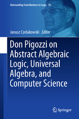 Don Pigozzi on Abstract Algebraic Logic, Universal Algebra, and Computer Science - 