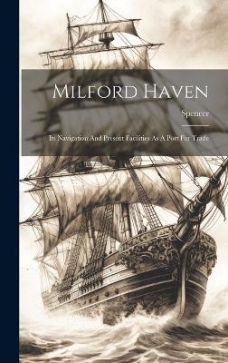 Milford Haven - Spencer (Capt )