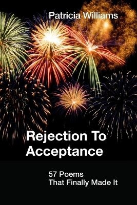 REJECTION to ACCEPTANCE - Patricia Williams