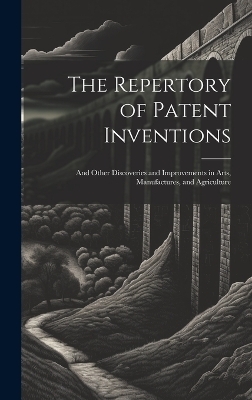 The Repertory of Patent Inventions -  Anonymous