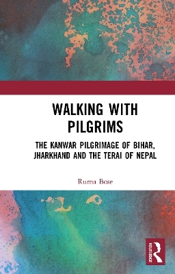 Walking with Pilgrims - Ruma Bose