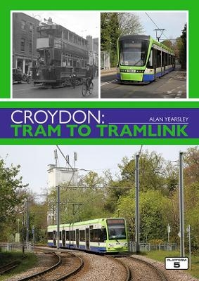 Croydon: Tram to Tramlink - Alan Yearsley